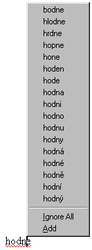Nabízené opravy nečeského slova "hodne". Zajímavý je návrh "hone", což je pravděpodobně oslovení od "hon".